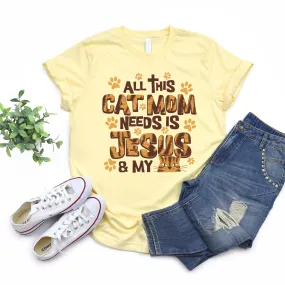 Cat Mom Needs Jesus Tee